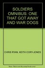 Soldiers Omnibus The One That Got Away and War Dogs