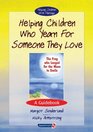 Helping Children Who Yearn for Someone They Love A Guidebook
