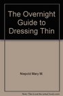 The Overnight Guide to Dressing Thin