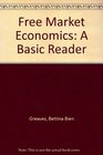 Free Market Economics A Basic Reader