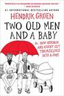 Two Old Men and a Baby Or How Hendrik and Evert Get Themselves into a Jam