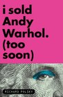 I Sold Andy Warhol