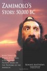 Zamimolo's Story 50000 BC Book Three of Winds of Change a Prehistoric Fiction Series on the Peopling of the Americas