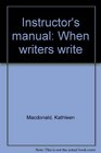 Instructor's manual When writers write