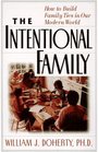 The Intentional Family How to Build Family Ties in Our Modern World