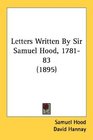 Letters Written By Sir Samuel Hood 178183