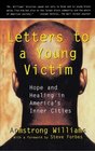 Letters to a Young Victim  Hope and Healing in America's Inner Cities