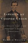 Lincoln at Cooper Union  The Speech That Made Abraham Lincoln President
