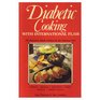 Diabetic  Cooking with International Flair: 150 delicious ethnic dishes for the diabetic diet (Chinese, Japanese, Indonesian, Indian, Mexican, Middle Eastern)