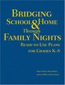 Bridging School and Home Through Family Nights  ReadytoUse Plans for Grades K8