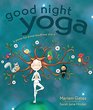 Good Night Yoga A PosebyPose Bedtime Story