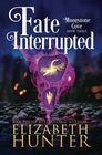 Fate Interrupted A Paranormal Women's Fiction Novel