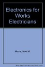 Electronics for Works Electricians
