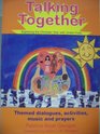 Talking Together A Year of Dialogue Activities Music and Prayer for Toddlers
