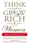 Think and Grow Rich for Women Using Your Power to Create Success and Significance