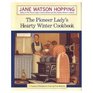 Pioneer Lady's Hearty Winter Cookbook The  A Treasury of OldFashioned Foods and Fond Memories