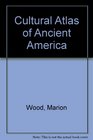 Cultural Atlas of Ancient America