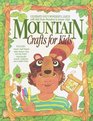 Mountain Crafts for Kids: Nature Craft Projects, Bible Memory Verse Coloring Posters, Reproducible Awards, Certificates, and a Sticker Poster