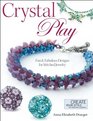 Crystal Play Fun  Fabulous Designs for Stitched Jewelry