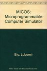 Micos A Microprogrammable Computer Simulator
