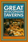 Great Wisconsin Taverns  101 Distinctive Badger Bars