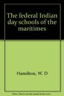 The federal Indian day schools of the maritimes