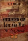 Huckleberry Finn in Love and War The Lost Journals