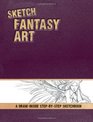 Sketch Fantasy Art A DrawInside StepbyStep Sketchbook