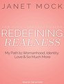 Redefining Realness My Path to Womanhood Identity Love  So Much More