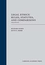 Legal Ethics 2019 Rules Statutes and Comparisons