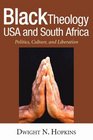 Black Theology USA and South Africa Politics Culture and Liberation