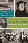 Church History 101 The Highlights of Twenty Centuries