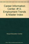 Career Information Center 13 Employment Trends  Master Index