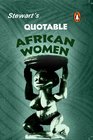 Stewart's Quotable African Women