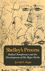 Shelley's Process Radical Transference and the Development of His Major Works