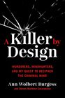 A Killer by Design Murderers Mindhunters and My Quest to Decipher the Criminal Mind