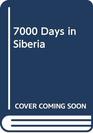 7000 Days in Siberia