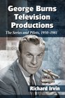 George Burns Television Productions The Series and Pilots 19501981