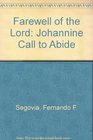 The Farewell of the Word The Johannine Call to Abide