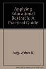 Applying Educational Research A Practical Guide