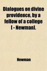 Dialogues on divine providence by a fellow of a college