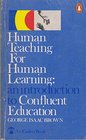 Human Teaching for Human Learning An Introduction to Confluent Education