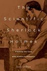The Scientific Sherlock Holmes Cracking the Case with Science and Forensics