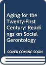 Aging for the TwentyFirst Century Readings on Social Gerontology