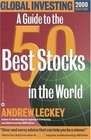 Global Investing 2000 Edition  A Guide to the 50 Best Stocks in the World