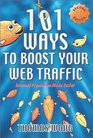 101 Ways to Boost Your Web Traffic Internet Promotion Made Easier 2nd Edition