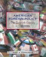 American Foreign Policy The Twentieth Century in Documents