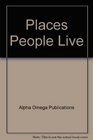 Places People Live (Lifepac History & Geography Grade 1)