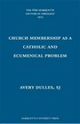 Church Membership As a Catholic and Ecumenical Problem