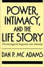 Power Intimacy and the Life Story Personological Inquiries into Identity